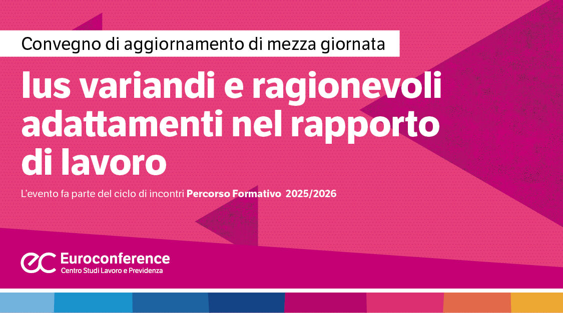 Immagine Ius variandi e ragionevoli adattamenti nel rapporto di lavoro | Euroconference